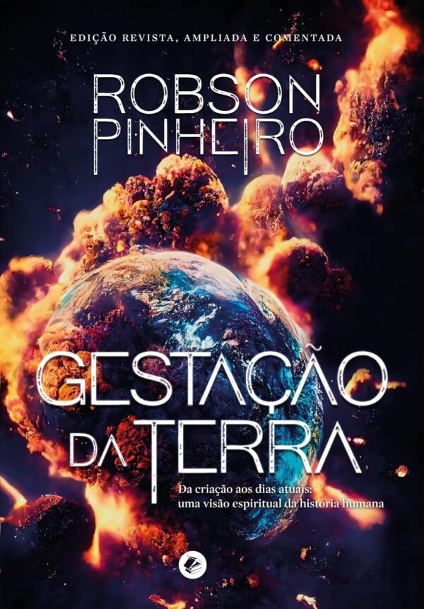 Gestação da Terra - Da criação aos dias atuais: uma visão espiritual da história humana