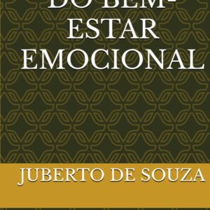 EM BUSCA DO BEM-ESTAR EMOCIONAL: Jornada de Cura (Portuguese Edition)
