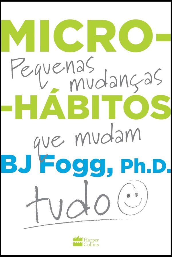 Micro-hábitos: As pequenas mudanças que mudam tudo