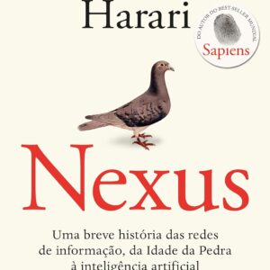 Nexus: Uma breve história das redes de informação, da Idade da Pedra à inteligência artificial