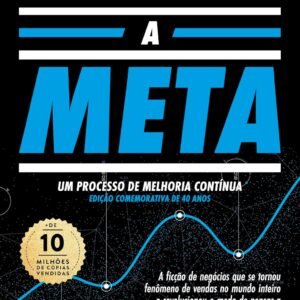 A Meta: Um Processo de Melhoria Contínua - Edição Comemorativa de 40 Anos