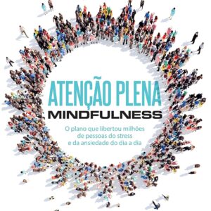 Atenção Plena. Mindfulness