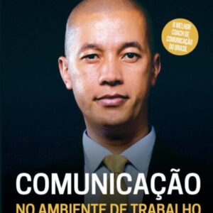 Comunicação no ambiente de trabalho: 6 habilidades sociais urgentes para os profissionais de alta performance
