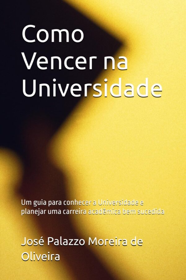 Como Vencer na Universidade: Um guia para conhecer a Universidade e planejar uma carreira acadêmica bem sucedida (Educação e Pesquisa)