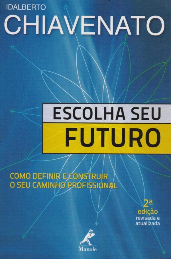 Escolha seu futuro: Como definir e construir o seu caminho profissional