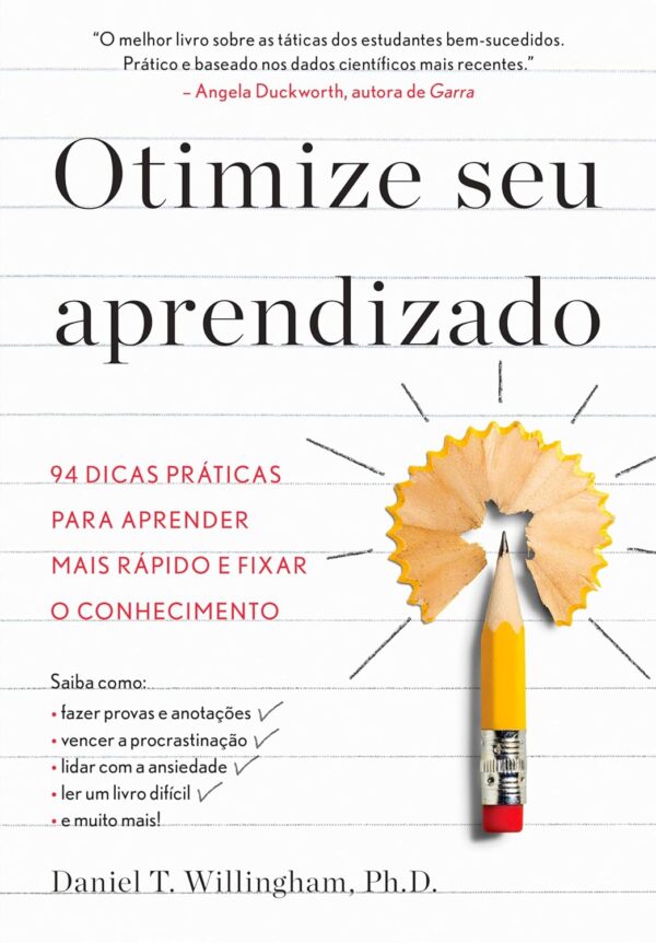 Otimize seu aprendizado: 94 dicas práticas para aprender mais rápido e fixar o conhecimento