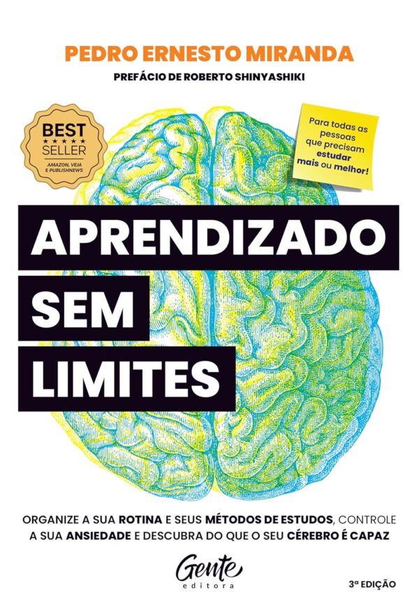 Aprendizado sem limites: Organize a sua rotina e os seus métodos de estudos, controle a sua ansiedade e descubra do que o seu cérebro é capaz