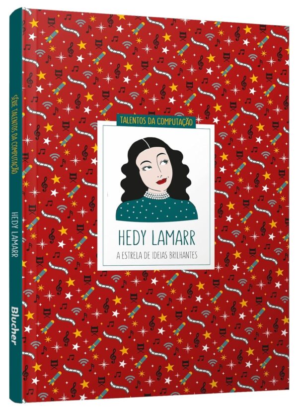 Hedy Lamarr: a Estrela de Ideias Brilhantes