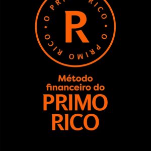 Método financeiro do Primo Rico – Um guia prático de gestão financeira pessoal de Thiago Nigro, autor de "O homem que comprou o tempo"