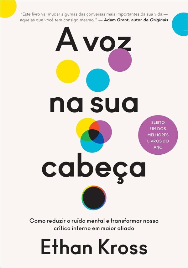 A voz na sua cabeça: Como reduzir o ruído mental e transformar nosso crítico interno em maior aliado
