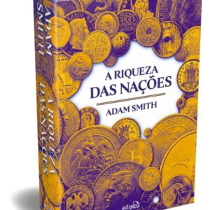 A Riqueza das Nações: Edição IntegraI CAPA DURA