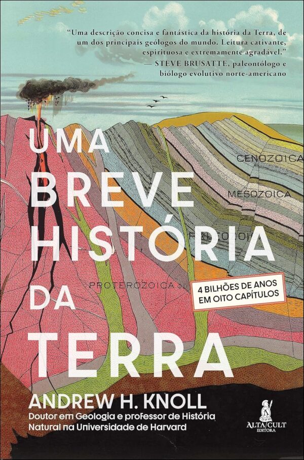 Uma Breve História da Terra: 4 Bilhões de Anos em Oito Capítulos