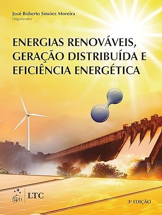 Energias Renováveis, Geração distribuída e Eficiência Energetica