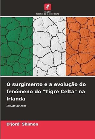 O surgimento e a evolução do fenómeno do "Tigre Celta" na Irlanda