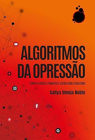 Algoritmos da opressão 