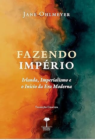 Fazendo império: Irlanda, imperialismo e o início da era moderna 