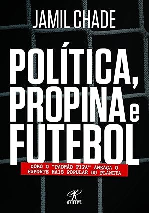 Política, propina e futebol